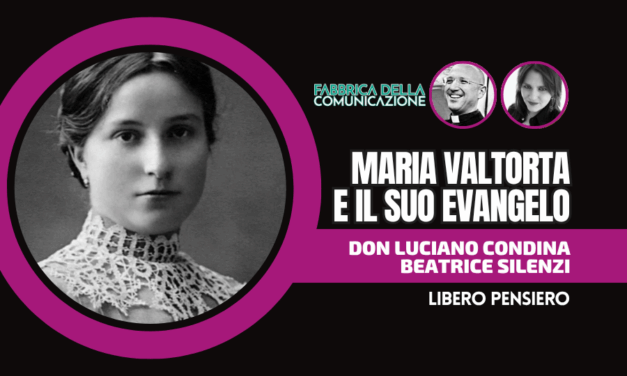 MARIA VALTORTA E IL SUO EVANGELO, POEMA DELL’UOMO DIO