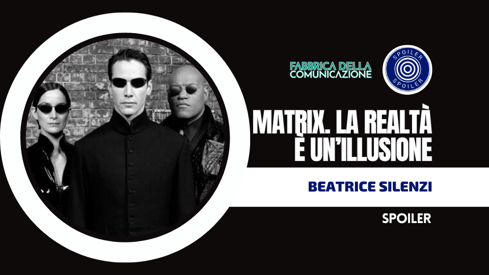 MATRIX QUANDO LA VERITÀ È UN’ILLUSIONE ARTIFICIALE