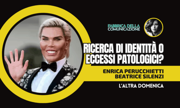 RICERCA ESTREMA DI IDENTITÀ O ECCESSI ESTETICI PATOLOGICI?