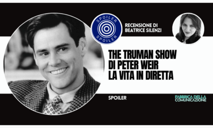 LA VITA IN DIRETTA. THE TRUMAN SHOW DI PETER WEIR