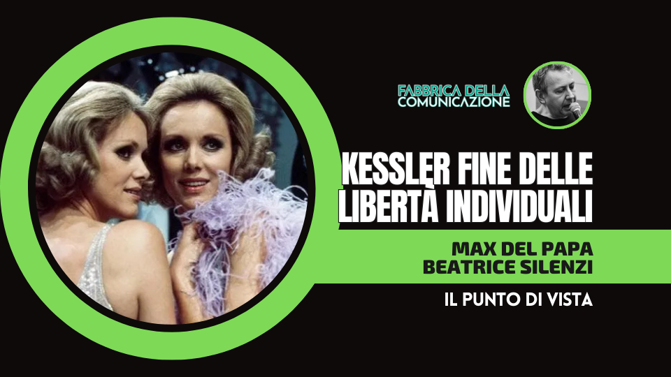 GEMELLE KESSLER E LA FINE DELLE LIBERTÀ INDIVIDUALI