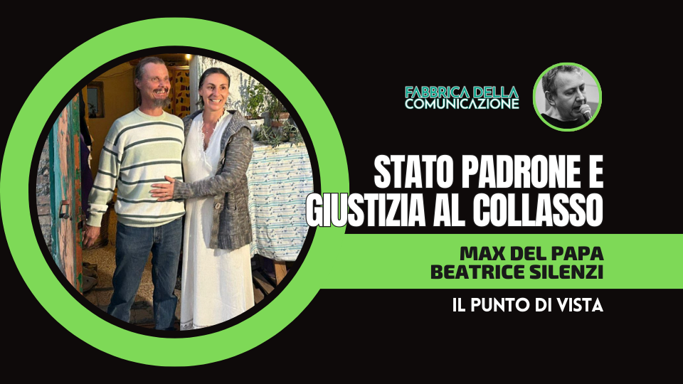STATO PADRONE E GIUSTIZIA AL COLLASSO. LA DERIVA AUTORITARIA