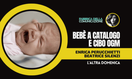 MONDO ARTIFICIALE. BEBÈ A CATALOGO E CIBO OGM