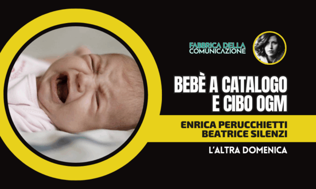 MONDO ARTIFICIALE. BEBÈ A CATALOGO E CIBO OGM
