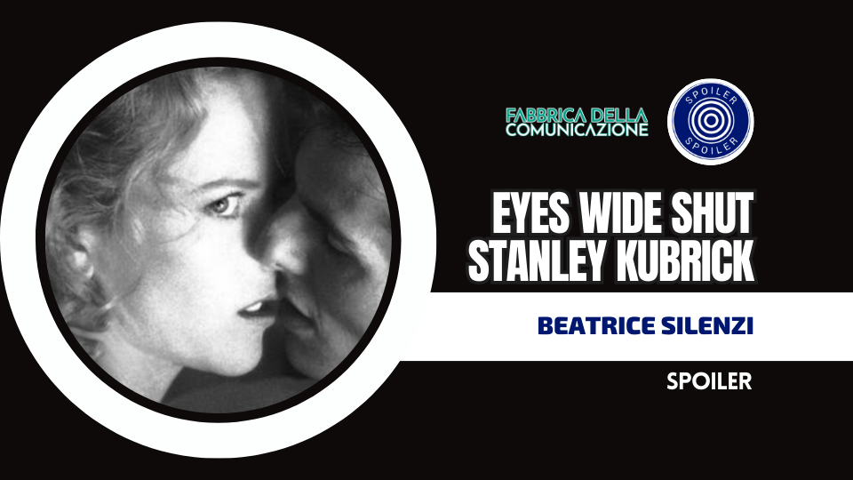 EYES WIDE SHUT DI STANLEY KUBRICK. IL DESIDERIO, IL POTERE