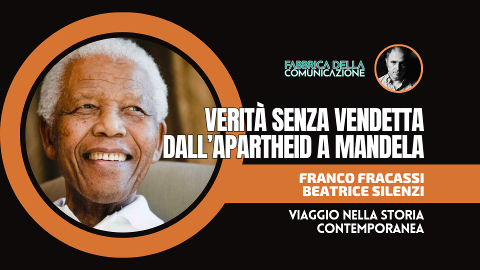 MANDELA E L’APARTHEID. VERITÀ SENZA VENDETTA