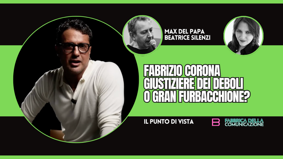 FABRIZIO CORONA. GIUSTIZIERE O FURBACCHIONE