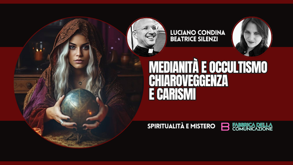 MEDIANITÀ E OCCULTISMO. CHIAROVEGGENZA E CARISMI