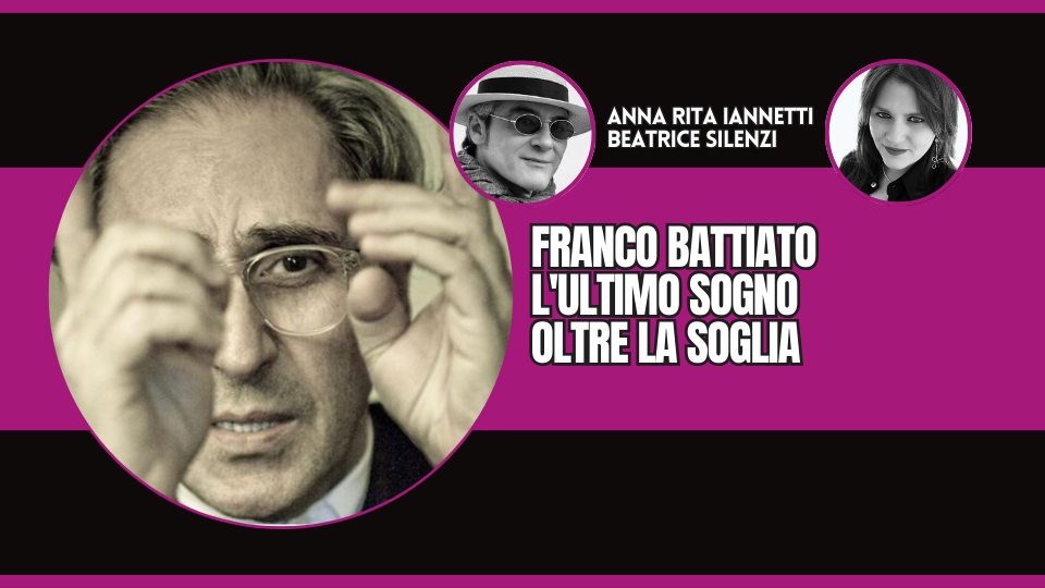 FRANCO BATTIATO. L’ULTIMO SOGNO OLTRE LA SOGLIA