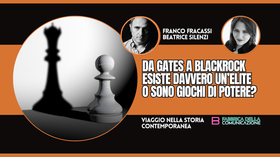 DA GATES A BLACKROCK ESISTE UN’ELITE O SONO GIOCHI DI POTERE?
