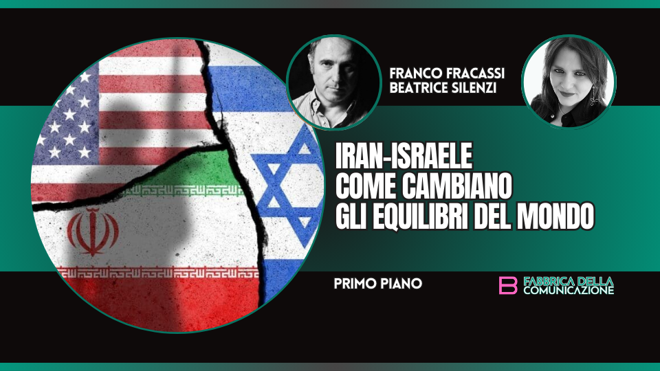 IRAN-ISRAELE. COME CAMBIANO GLI EQUILIBRI DEL MONDO