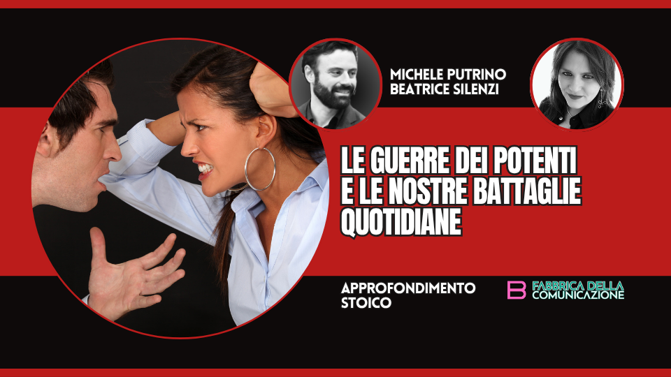 LE GUERRE DEI POTENTI E LE NOSTRE BATTAGLIE QUOTIDIANE