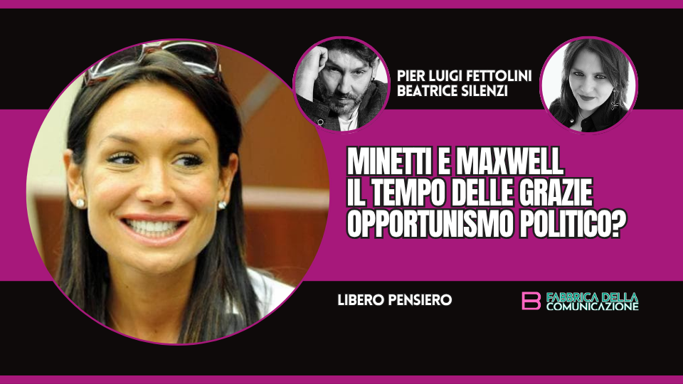 MINETTI E MAXWELL. IL TEMPO DELLE GRAZIE