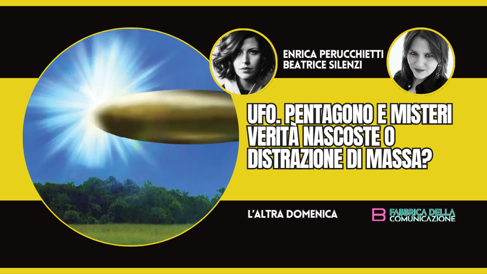 UFO E PENTAGONO. MISTERI E DISTRAZIONE DI MASSA