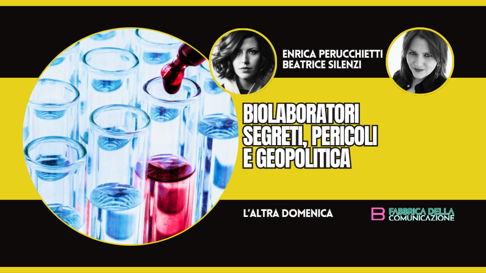 BIOLABORATORI. SEGRETI, PERICOLI E GEOPOLITICA